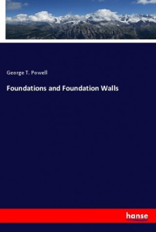 Knjiga Foundations and Foundation Walls George T. Powell