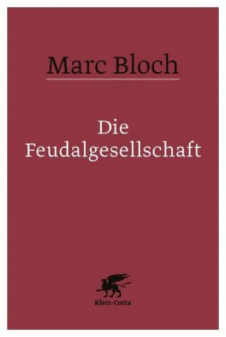 Kniha Die Feudalgesellschaft Marc Bloch