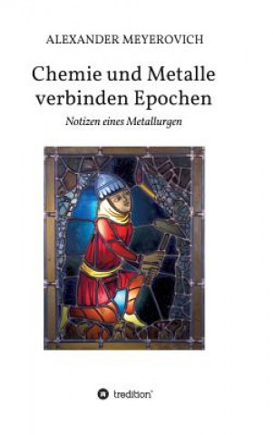 Book Chemie und Metalle verbinden Epochen Alexander Meyerovich