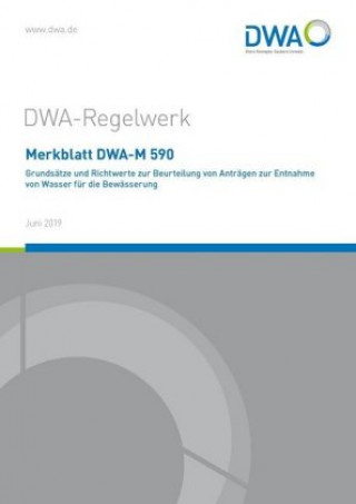 Carte Merkblatt DWA-M 590 Grundsätze und Richtwerte zur Beurteilung von Anträgen zur Entnahme von Wasser für die Bewässerung Abwasser und Abfall e.V. Deutsche Vereinigung für Wasserwirtschaft