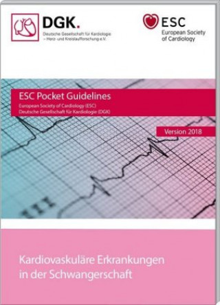 Kniha Kardiovaskuläre Erkrankungen in der Schwangerschaft Deutsche Gesellschaft für Kardiologie