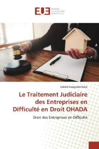 Kniha Le Traitement Judiciaire des Entreprises en Difficulté en Droit OHADA Ev?ché Sougnabé Kabé