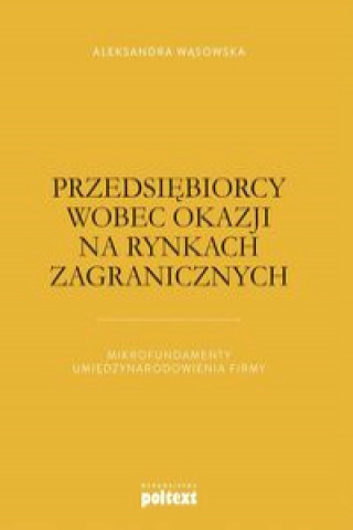 Книга Przedsiębiorcy wobec okazji na rynkach zagranicznych Wąsowska Aleksandra