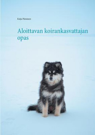 Kniha Aloittavan koirankasvattajan opas Katja Piiroinen