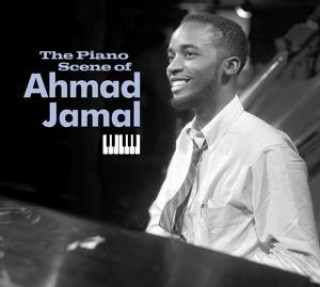 Audio The Piano Scene Of Ahmad Jamal Ahmad Jamal