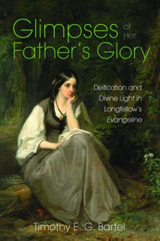 Książka Glimpses of Her Father's Glory Timothy E. G. Bartel