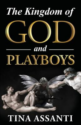 Kniha The Kingdom of God and Playboys Tina Assanti