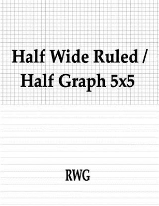 Kniha Half Wide Ruled / Half Graph 5x5 Rwg