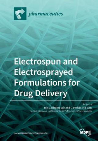 Kniha Electrospun and Electrosprayed Formulations for Drug Delivery IAN S. BLAGBROUGH