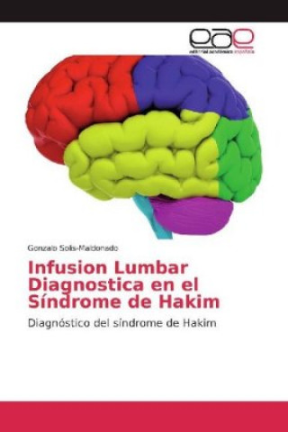 Kniha Infusion Lumbar Diagnostica en el Sindrome de Hakim Gonzalo Solis-Maldonado