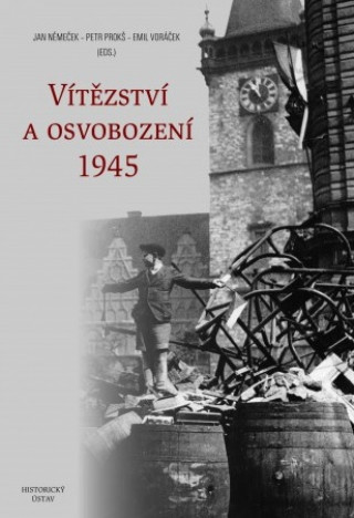 Kniha Vítězství a osvobození 1945 Jan Němeček