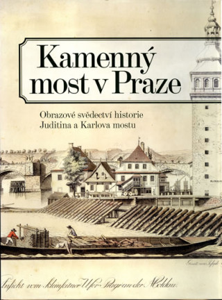 Könyv Kamenný most v Praze - Obrazové svědectví historie Juditina a Karlova mostu Zdeněk Dragoun