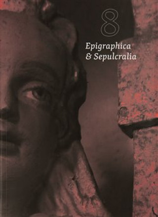 Knjiga Epigraphica et Sepulcralia 8 Jiří Roháček