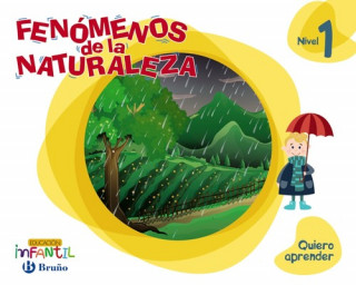 Kniha QUIERO APRENDER 1: FENÓMENOS DE LA NATURALEZA. 3 AÑOS 2019 