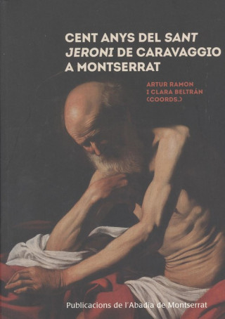 Könyv CENT ANYS DEL SANT JERONI DE CARAVAGIO A MONTSERRAT 