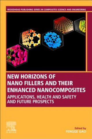 Książka New Horizons of Nano Fillers and Their Enhanced Nanocomposites Fengge Gao