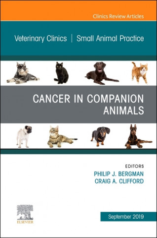 Carte Cancer in Companion Animals, An Issue of Veterinary Clinics of North America: Small Animal Practice Philip Bergman