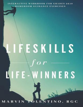 Carte Lifeskills for Life-Winners: Interactive Workbook for Grades 9 & 10 Homeroom Guidance Exercises Marvin Tolentino Rgc