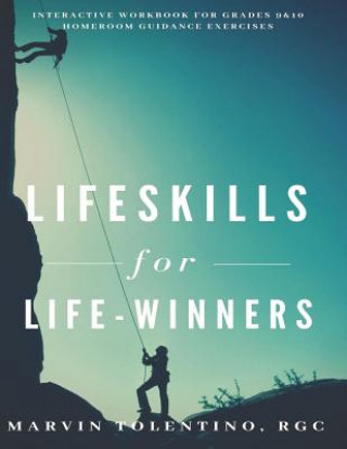 Kniha Lifeskills for Life-Winners: Interactive Workbook for Grades 9 & 10 Homeroom Guidance Exercises Marvin Tolentino Rgc