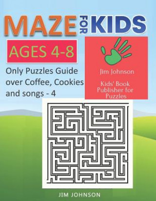 Carte Maze for Kids Ages 4-8 - Only Puzzles No Answers Guide You Need for Having Fun on the Weekend - 4: 100 Mazes Each of Full Size Page 8.5x11 Inches Jim Johnson