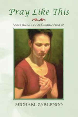Book Pray Like This Michael Zarlengo