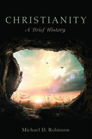 Carte Christianity: A Brief History Michael D. Robinson