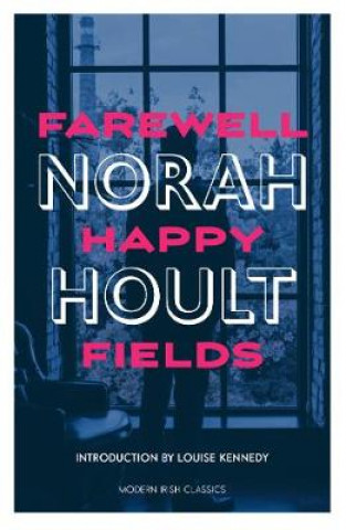 Knjiga Farewell Happy Fields Norah Hoult
