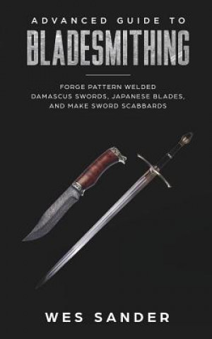 Kniha Bladesmithing Wes Sander