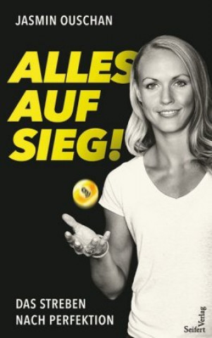 Knjiga Alles auf Sieg! Jasmin Ouschan