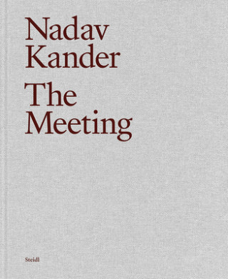 Kniha Nadav Kander: The Meeting Nadav Kander