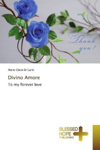 Knjiga Divino Amore Marie-Claire Di Carlo