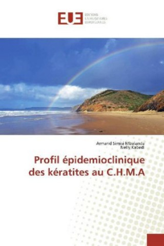 Kniha Profil épidemioclinique des kératites au C.H.M.A Armand Simisi Mbalanda