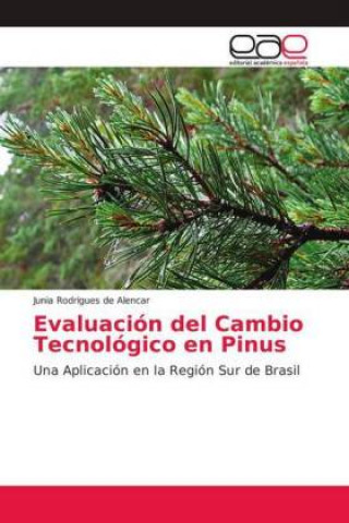 Könyv Evaluación del Cambio Tecnológico en Pinus Junia Rodrigues de Alencar