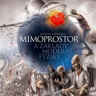Книга Mimoprostor a základy moderní fyziky Martin Sodomka