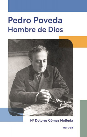 Könyv PEDRO POVEDA.HOMBRE DE DIOS DOLORES GOMEZ MOLLEDA