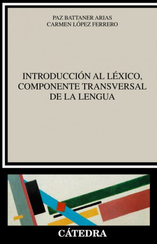 Kniha INTRODUCCIÓN AL LÈXICO, COMPONENTE TRANSVERSAL DE LA LENGUA PAZ RIAS