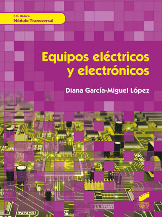 Книга EQUIPOS ELÈCTRICOS Y ELECTRÓNICOS. MÓDULO TRANSVERSAL DIANA GARCIA-MIGUEL LOPEZ