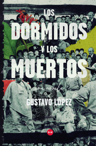 Kniha LOS DORMIDOS Y LOS MUERTOS GUSTAVO LOPEZ