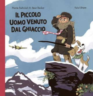 Libro Il piccolo Uomo venuto dal ghiaccio Martin Baltscheit