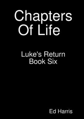 Livre Chapters Of Life   Luke's Return    Book 6 ED HARRIS