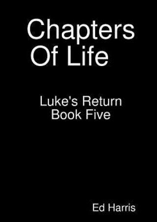 Livre Chapters Of Life Luke's Return Book 5 ED HARRIS