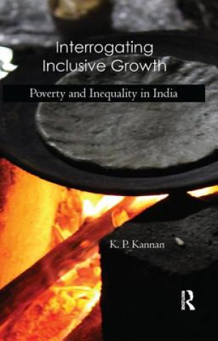 Kniha Interrogating Inclusive Growth K. P. KANNAN