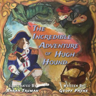 Kniha Incredible Adventure of Hugh Hound GEOFF PAYNE