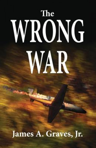Knjiga Wrong War JAMES A GRAVES