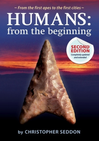 Kniha Humans: from the beginning: From the first apes to the first cities Christopher Seddon