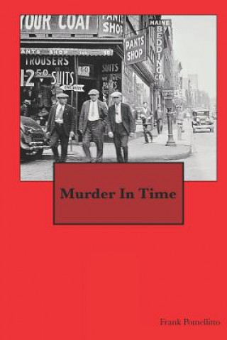 Knjiga Murder in Time Frank Pomellitto