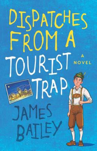 Livre Dispatches from a Tourist Trap James Bailey