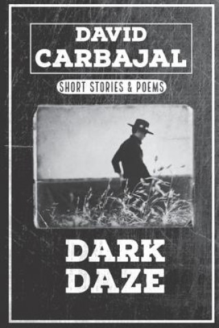 Knjiga Dark Daze David Michael Carbajal