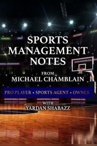 Carte Sports Management: Notes from Michael Chamblain: Pro Player. Sports Agent. Owner. Yardan Shabazz