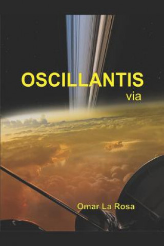 Knjiga Oscillantis Via Omar Ruben La Rosa